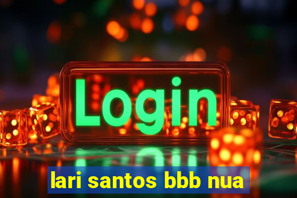 lari santos bbb nua